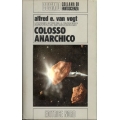 Alfred E. Van Vogt - Colosso anarchico 